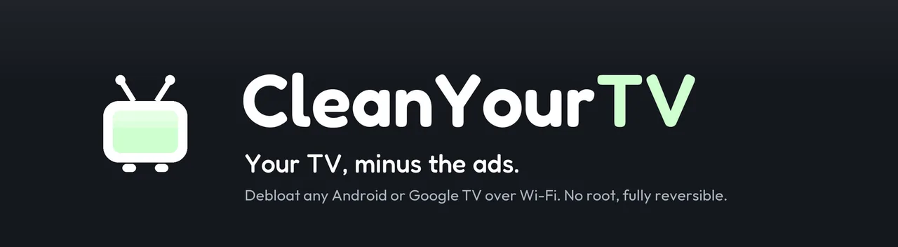 CleanYourTV 專案橫幅，黑底綠字寫著 CleanYourTV，下面一行 Your TV, minus the ads，左邊是一個電視圖示